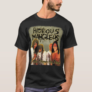 Hideus Mangleus - Alla dina vänner är döda skjorto T Shirt