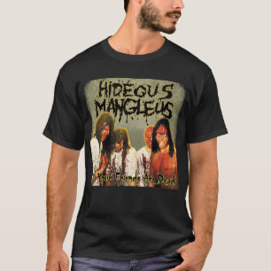 Hideus Mangleus - Alla dina vänner är döda skjorto T Shirt