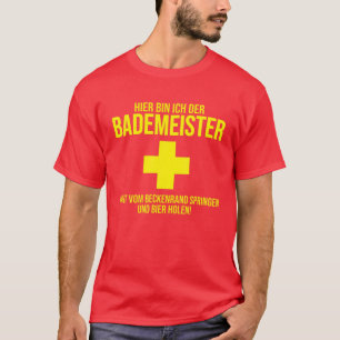 Hier Tunna Ich der Bademeister Beer T Shirt