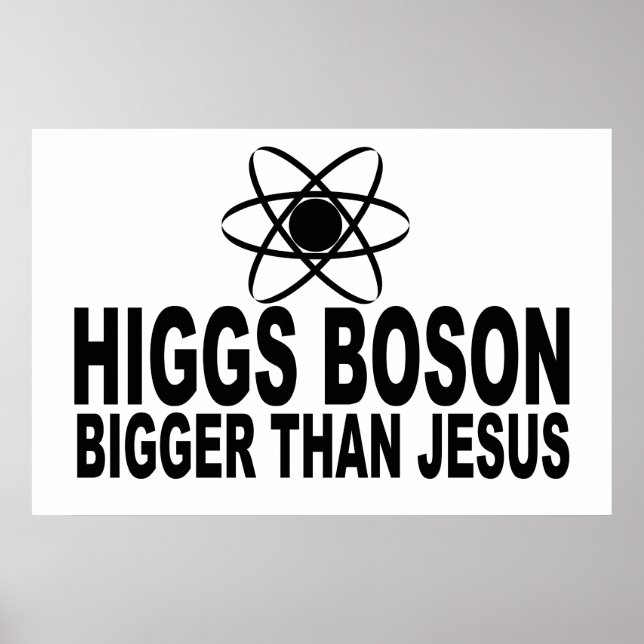 Higgs Boson Bigger Than Jesus Poster (Framsidan)