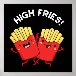 High Fries Funny Friend Pun Mörk BG Poster