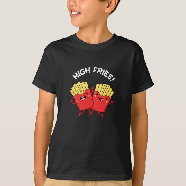 High Fries Funny Friend Pun Mörk BG T Shirt (Framsida)