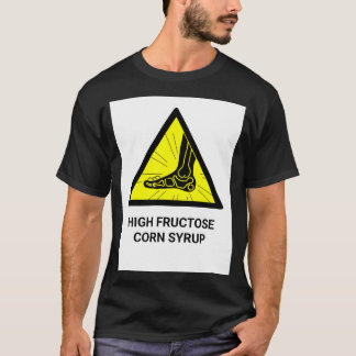 High Fructose Maj Syrup HFCS T Shirt