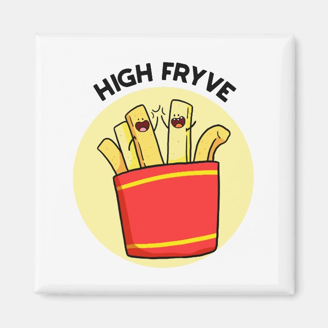 High Fryve Fransk Fries Pun Magnet (Framsidan)