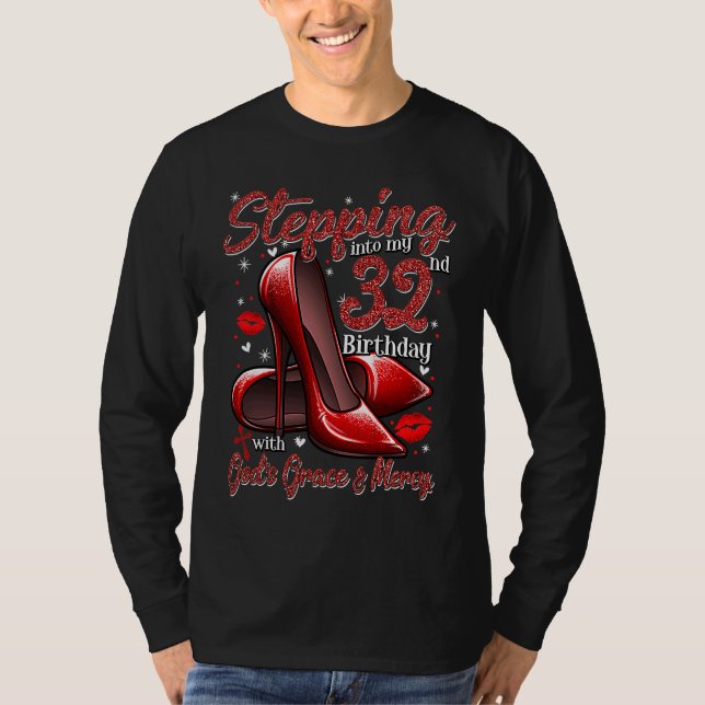 High Heels Stepping Into My 32nd Birthday 32 and F T Shirt (Framsida)