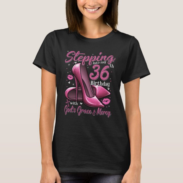 High Heels Stepping Into My 36th Birthday 36 and F T Shirt (Framsida)