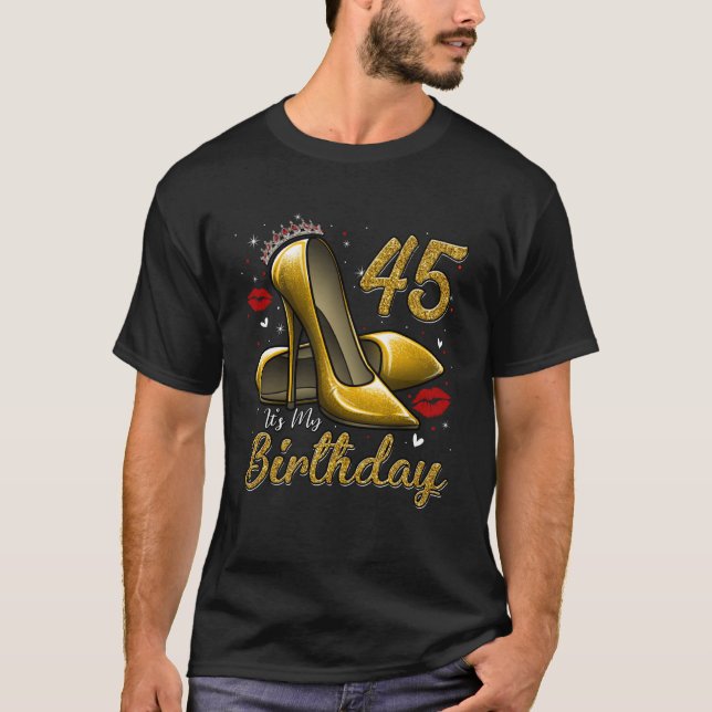 High Heels Stepping Into My 45th Birthday 45 and F T Shirt (Framsida)
