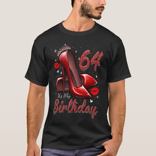 High Heels Stepping Into My 64th Birthday 64 and F T Shirt (Framsida)