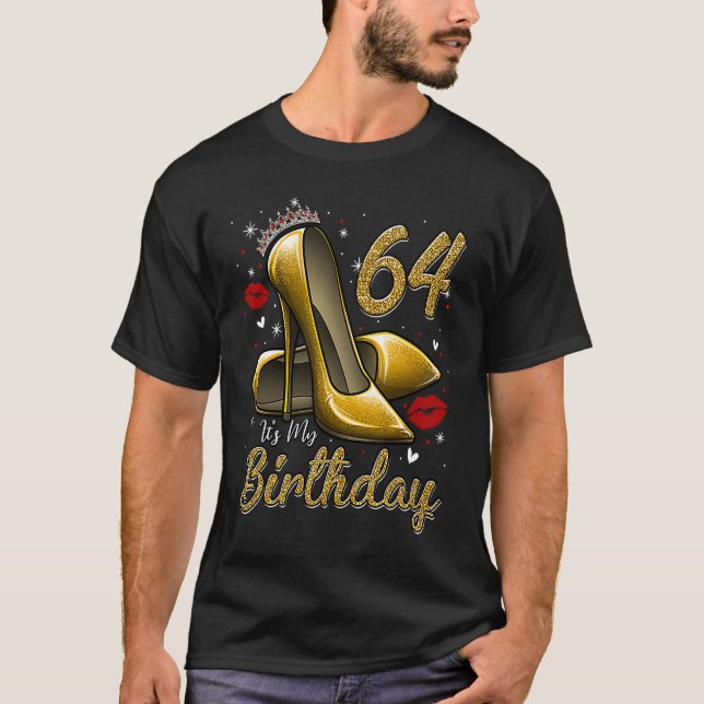 High Heels Stepping Into My 64th Birthday 64 and F T Shirt (Framsida)