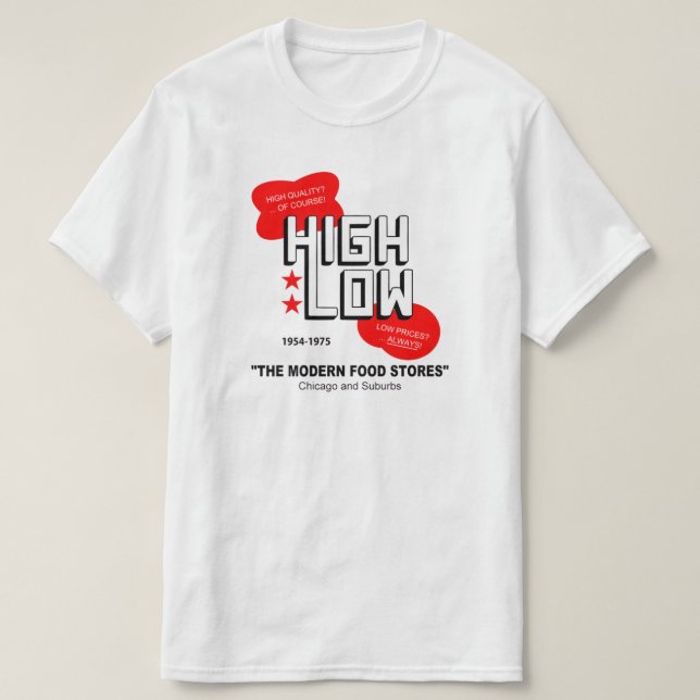High Low Livsmedel Stores, Chicago and Suburbs, IL T Shirt (Design framsida)