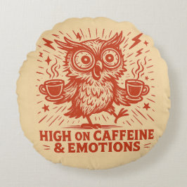 High on Caffeine & Emotions Rund Kudde