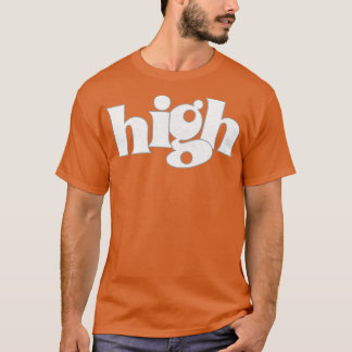 High Retro Stil Typography Funny T Shirt