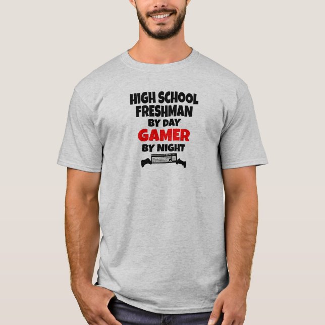 High School Freshman by Day Gamer by Night T Shirt (Framsida)