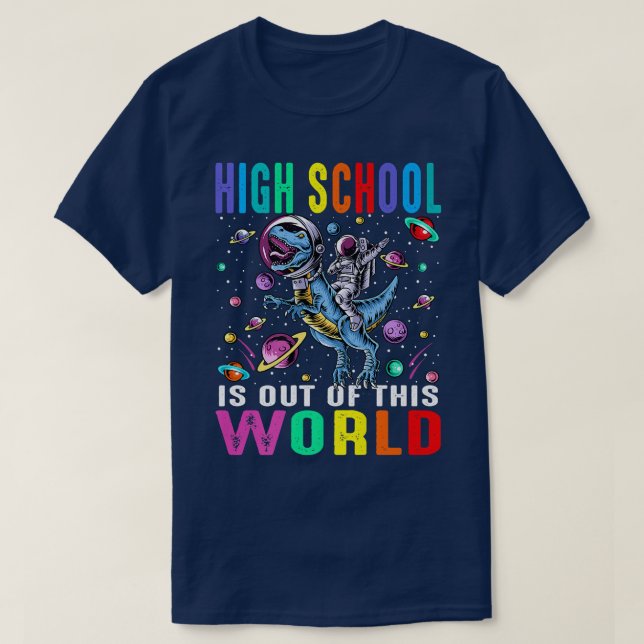 High School Is Out Of This World Astronaut Dinosau T Shirt (Design framsida)