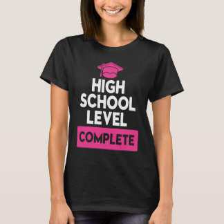 High School Level Complete Graduation T Shirt