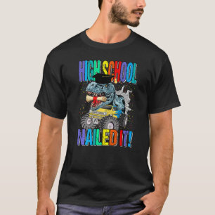 High School Nails it Monster Lastbil Dinosaur T Shirt