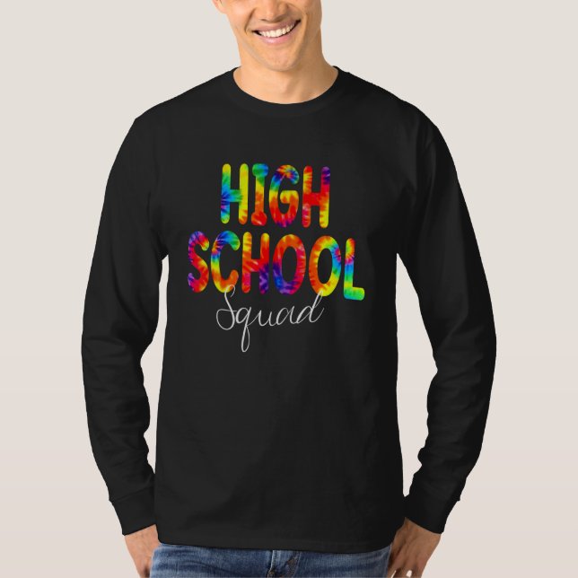 High School Squad Tie Dye Back to school Appreciat T Shirt (Framsida)