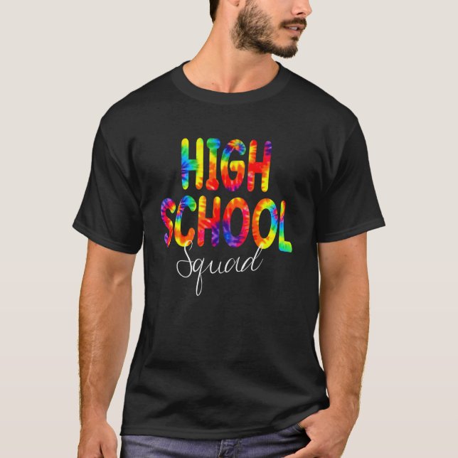 High School Squad Tie Dye Back to school Appreciat T Shirt (Framsida)