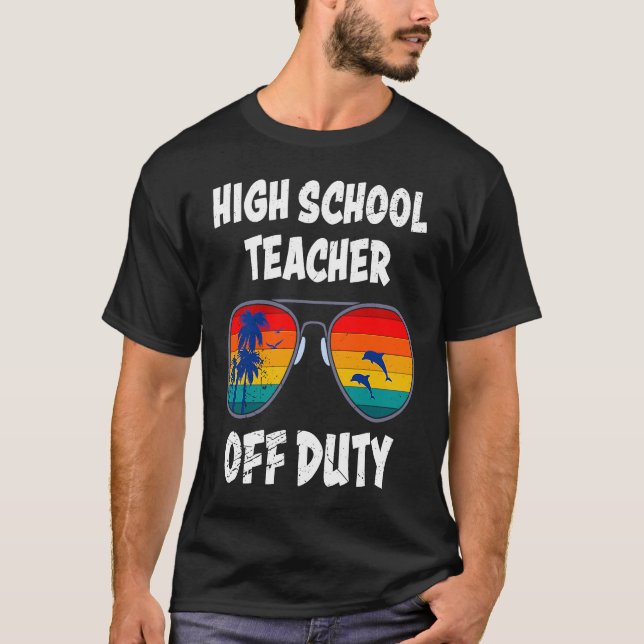 High school teacher off duty vacation teacher  1 t shirt (Framsida)