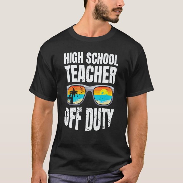 High school teacher off duty vacation teacher  3 t shirt (Framsida)