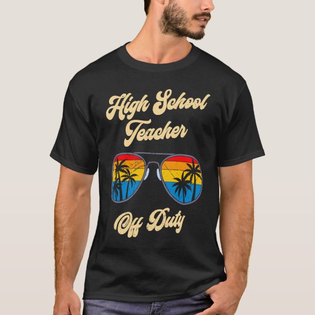 High school teacher off duty vacation teacher  5 t shirt (Framsida)