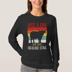 Highland Cow, bara en flicka som Kärlek höglandet  T Shirt