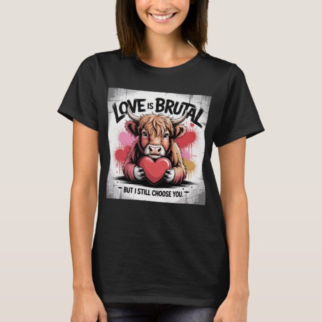 Highland Cow – “Love Is Brutal” T Shirt (Framsida)