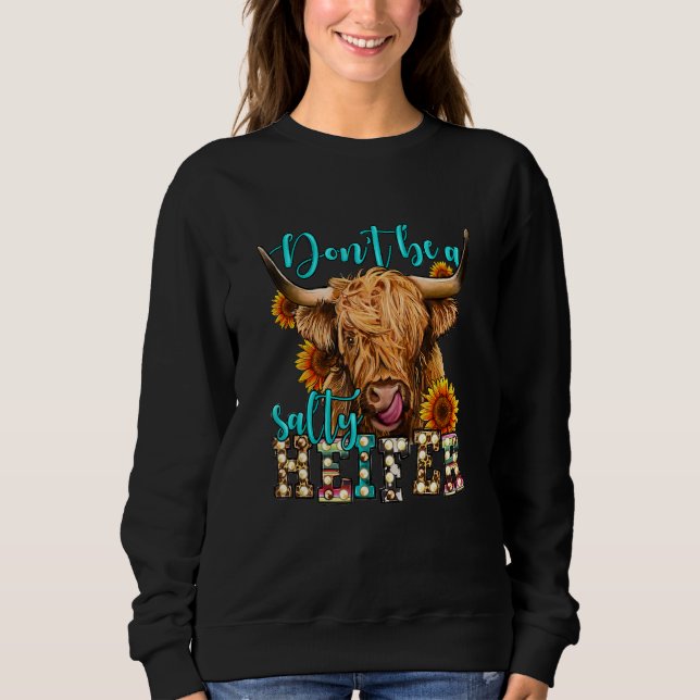 Highland cow sunflower Don t Be A Salty Heifer Lon T Shirt (Framsida)