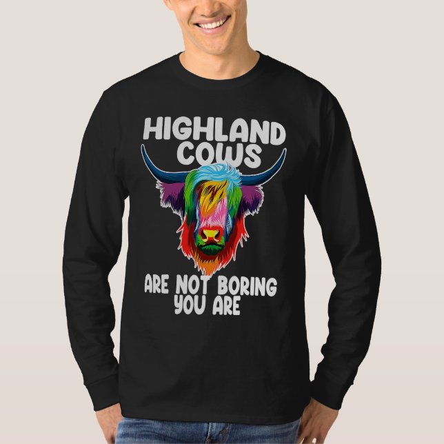 highland cows are not boring you are highland catt t shirt (Framsida)
