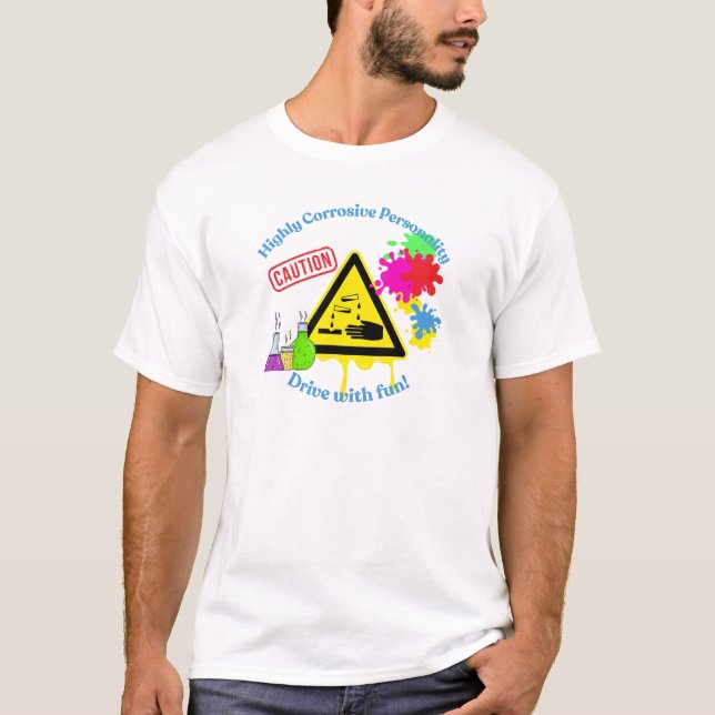 Highly Corrosive Personality Class 8 ADR Trucker T Shirt (Framsida)