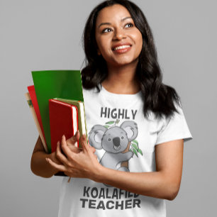 Highly Koalafied Koala Qualified Teacher T Shirt