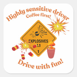 Highly Sensitive Driver: Coffee First!  Fyrkantigt Klistermärke