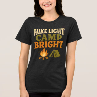 HIKE LIGHT, CAMP BRIGHT ULTRALIGHT BACKPACKING  T SHIRT