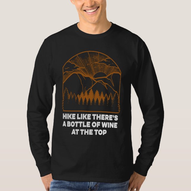 Hike Like Theres a Bottle of Wine Hiking  Hiker Hu T Shirt (Framsida)