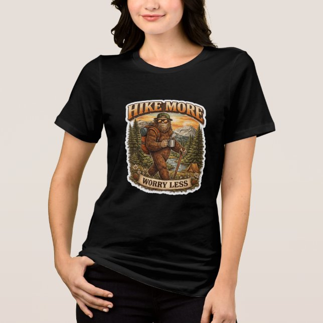 Hike More Worry Less Bigfoot Camping  T Shirt (Framsida)