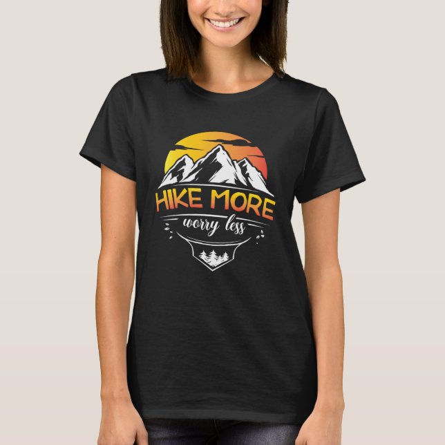 Hike More Worry less Outdoor Natrure hiking T Shirt (Framsida)