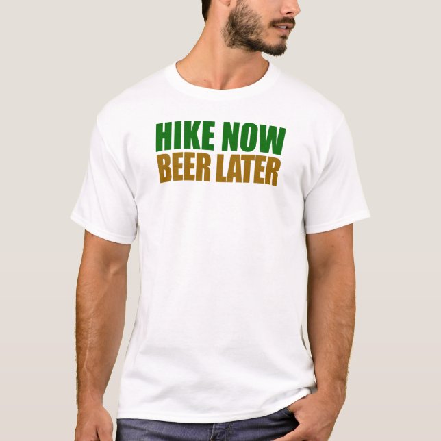 Hike Now Beer Senater Tee Shirt (Framsida)