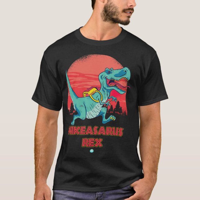 Hikeasaurus Re _ Tyrannosaurus Re Hiking Gift T Shirt (Framsida)