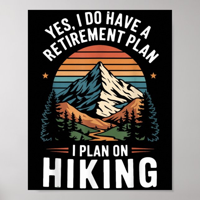 Hiker Funny Retirement Plan - Plan On Hiking  Poster (Framsidan)