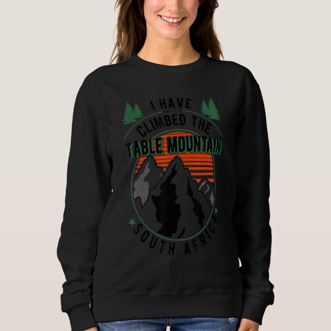 Hiker Have Not Climbed   Climber Hiking Table Moun T Shirt (Framsida)