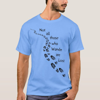 Hiker Inte alla som Wander är Borttappad Hiking Fo T Shirt