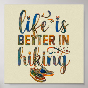 Hiker quote, Life Is Better In Hiking, Boots Poste Poster
