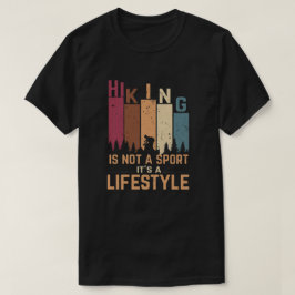 Hiking är ingen sport utan en livsstil t shirt