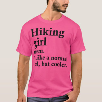 Hiking Girl Funny Hiker Definition T Shirt