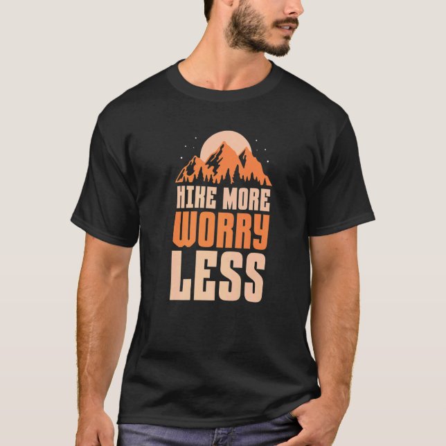 Hiking Hiker Hike more Worry less 1 T Shirt (Framsida)