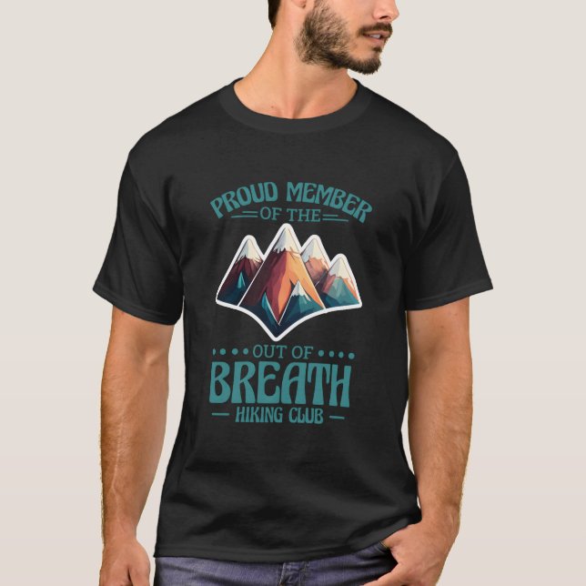 Hiking Hiker Proud Member Of The Out Of Breath Hik T Shirt (Framsida)