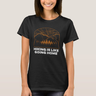 Hiking is Like Going Home Camping Traveler Camper T Shirt