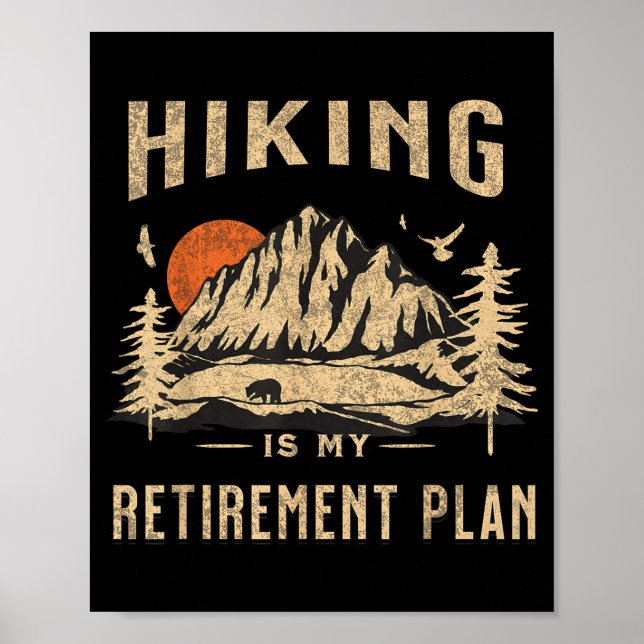 Hiking Is My Retirement Plan Funny Hiking  Poster (Framsidan)