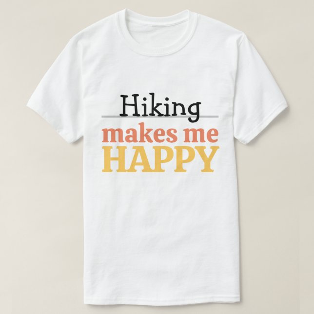 Hiking Makes Me Happy Quote Vibrant Modern Nature T Shirt (Design framsida)