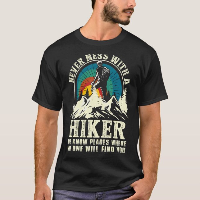 Hiking  Outdoor Hike Never Mess With A Hiker T Shirt (Framsida)